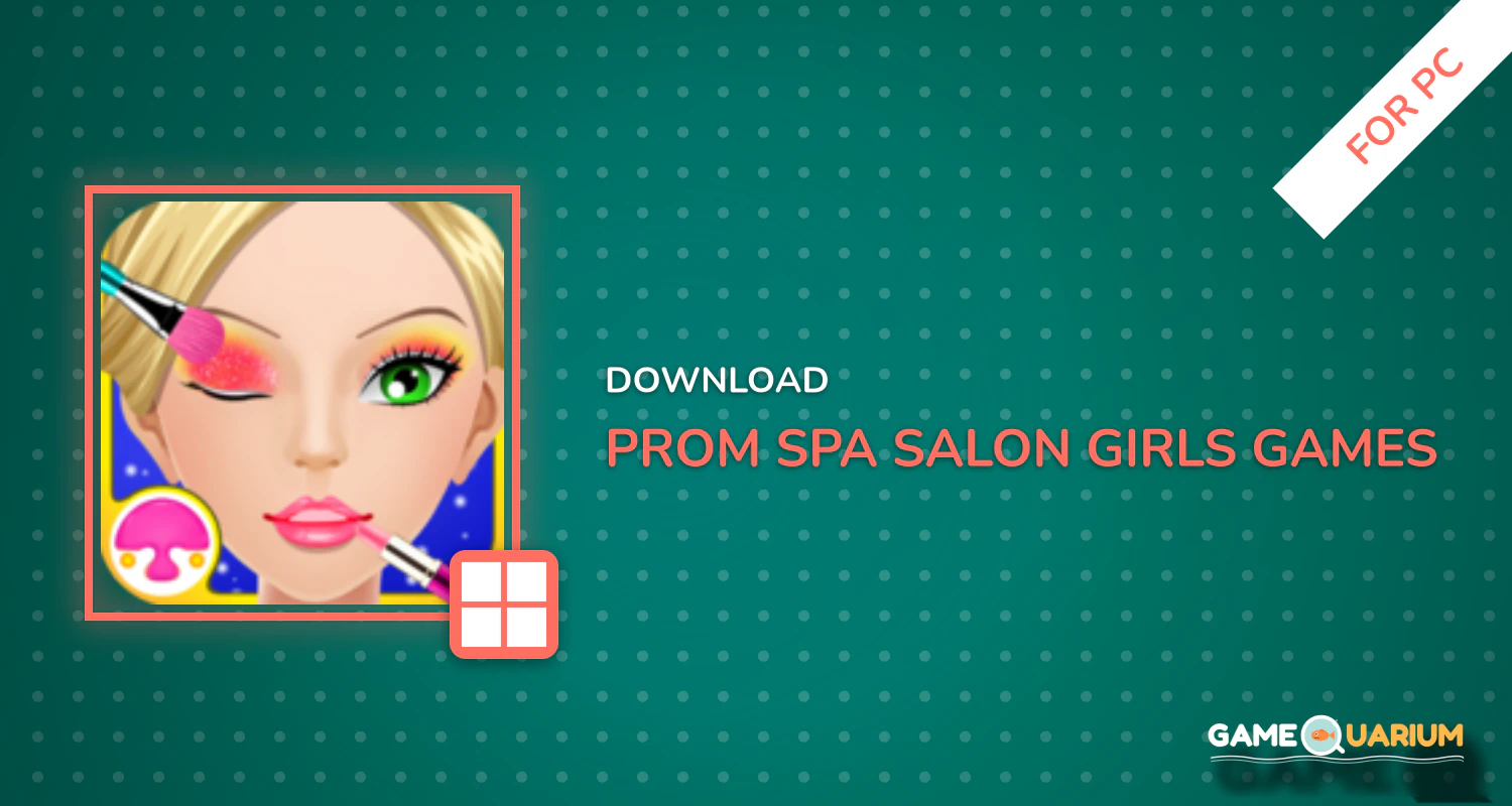 Prom Spa Salon: Girls Games for PC Prom Spa Salon: Girls Games for PC