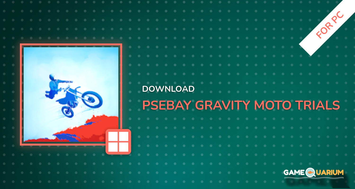 Psebay: Gravity Moto Trials for PC Psebay: Gravity Moto Trials for PC