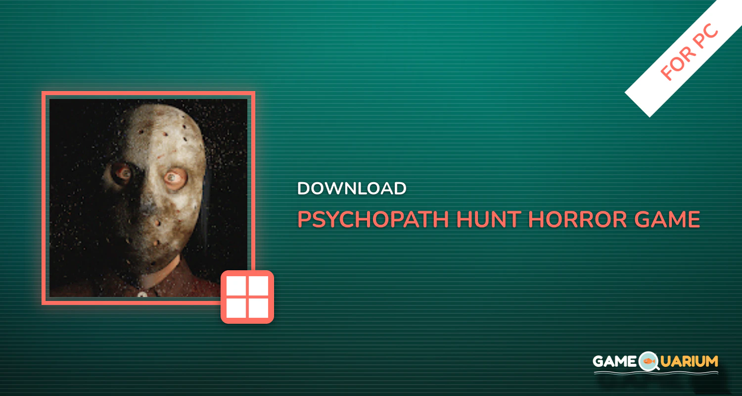 Psychopath Hunt [Horror Game] for PC