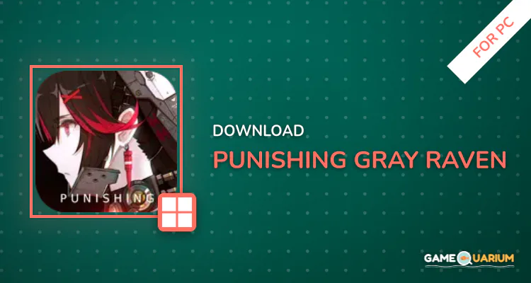 Punishing: Gray Raven for PC Punishing: Gray Raven for PC