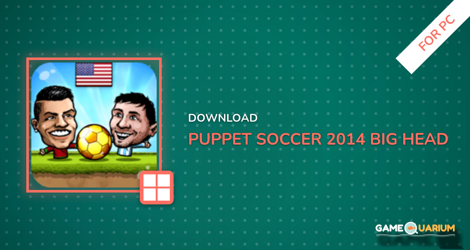 ⚽Puppet Soccer 2014 - Big Head Football 🏆 for PC