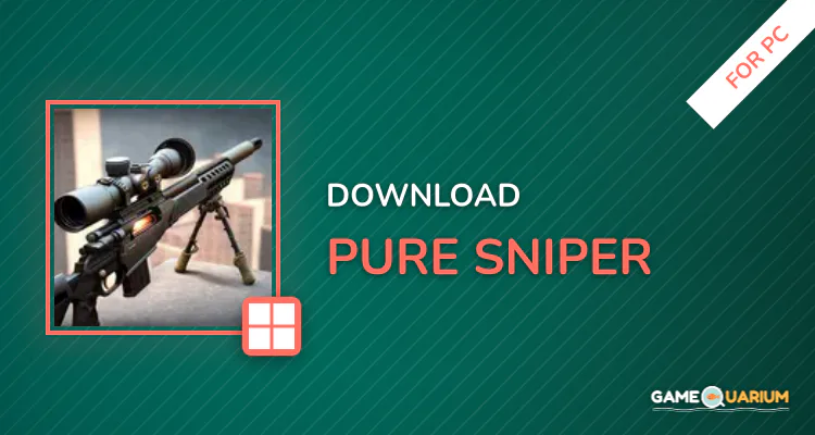 Pure Sniper for PC Pure Sniper for PC