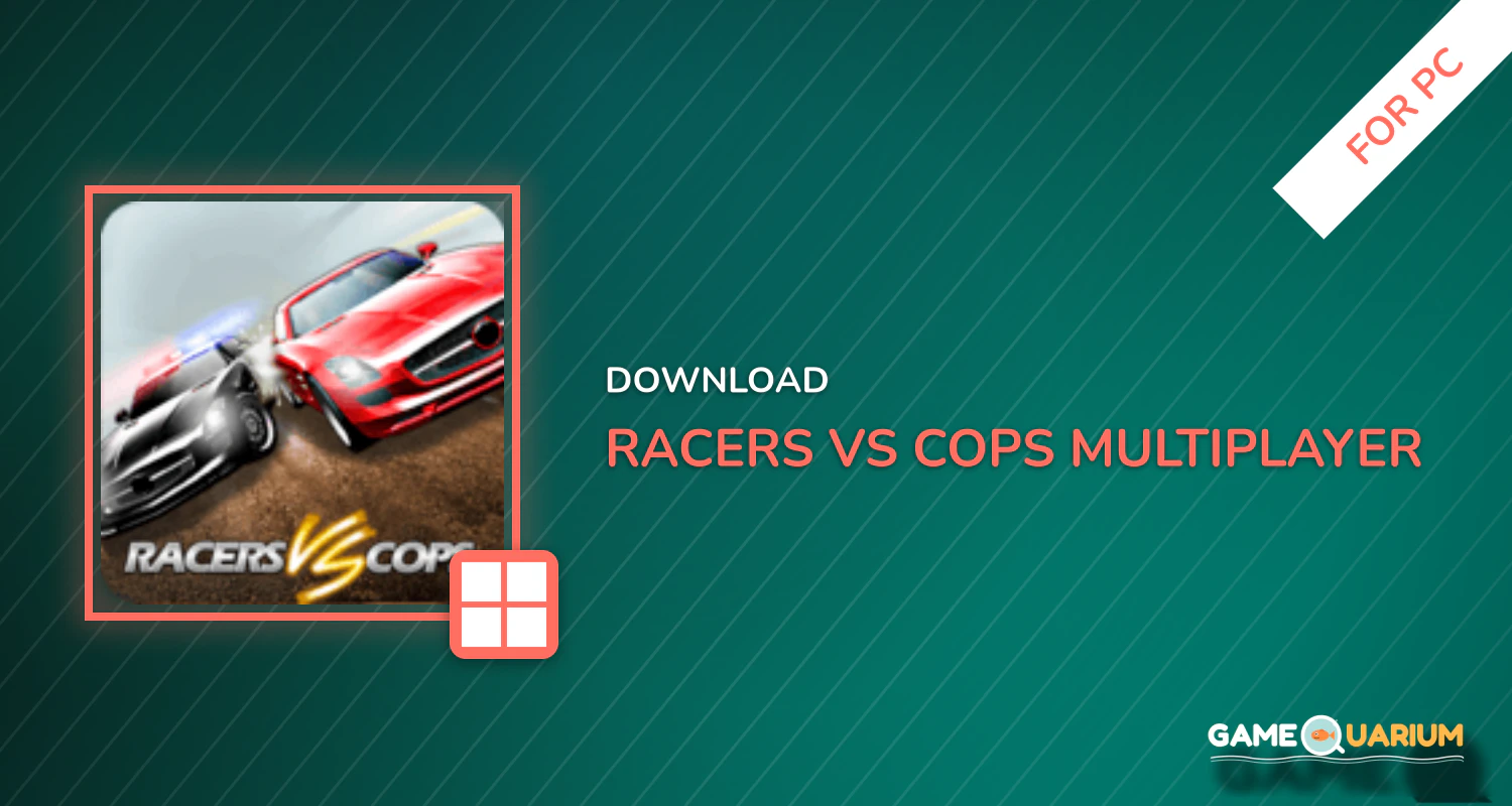 Racers Vs Cops : Multiplayer for PC Racers Vs Cops : Multiplayer for PC