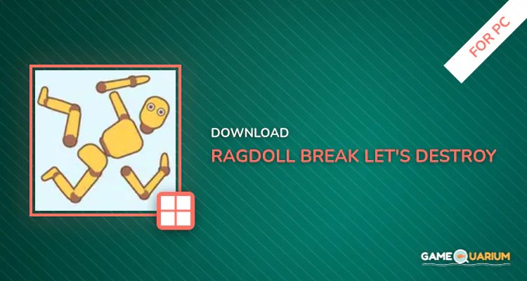 Ragdoll Break: Let's destroy! for PC