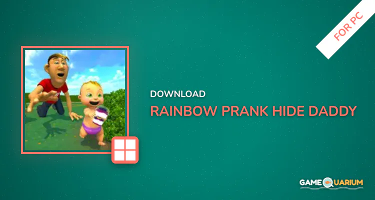Rainbow Prank: Hide Daddy for PC Rainbow Prank: Hide Daddy for PC