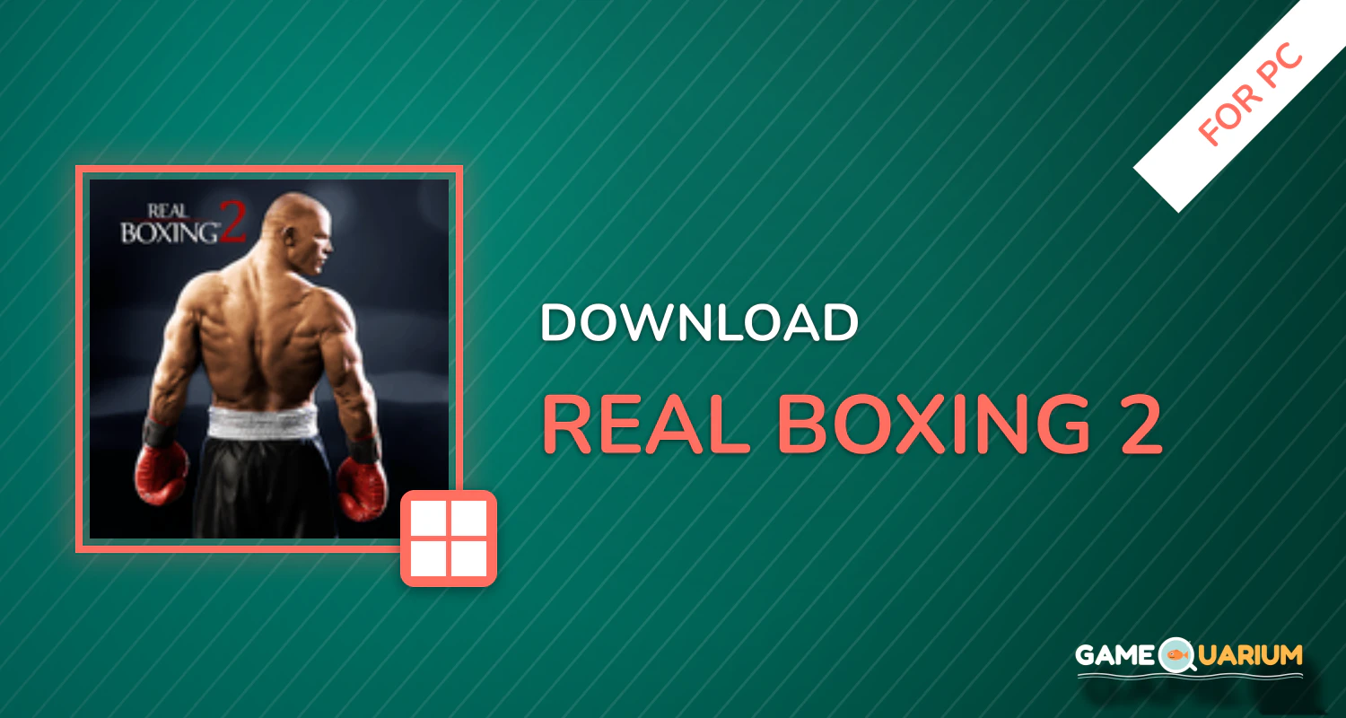 Real Boxing 2 for PC Real Boxing 2 for PC