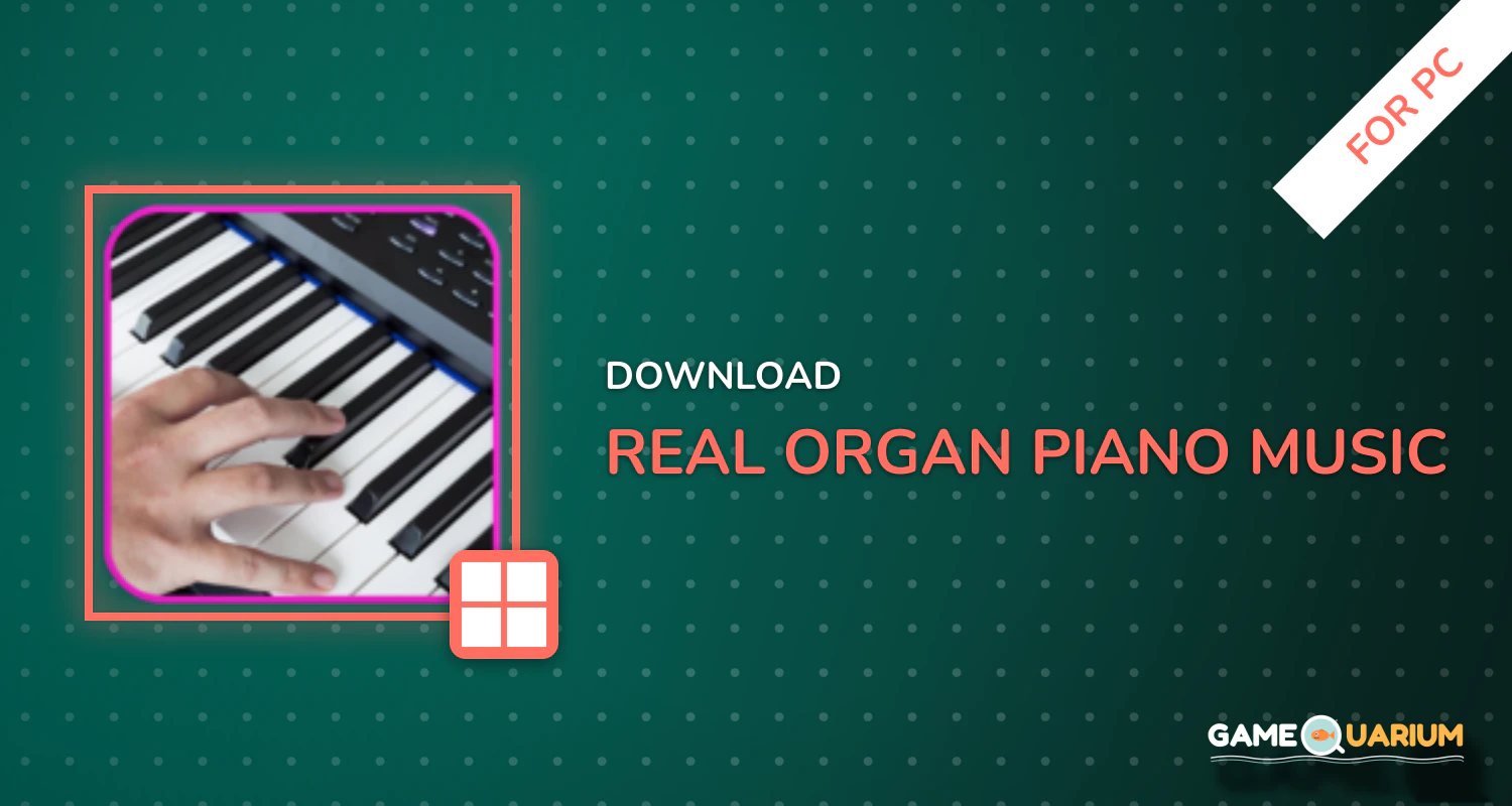 Real Organ Piano Music for PC Real Organ Piano Music for PC