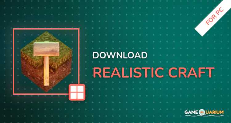 Realistic Craft for PC Realistic Craft for PC