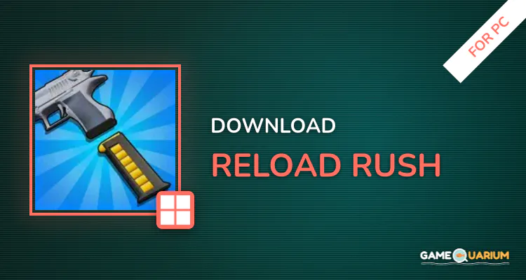Reload Rush for PC Reload Rush for PC