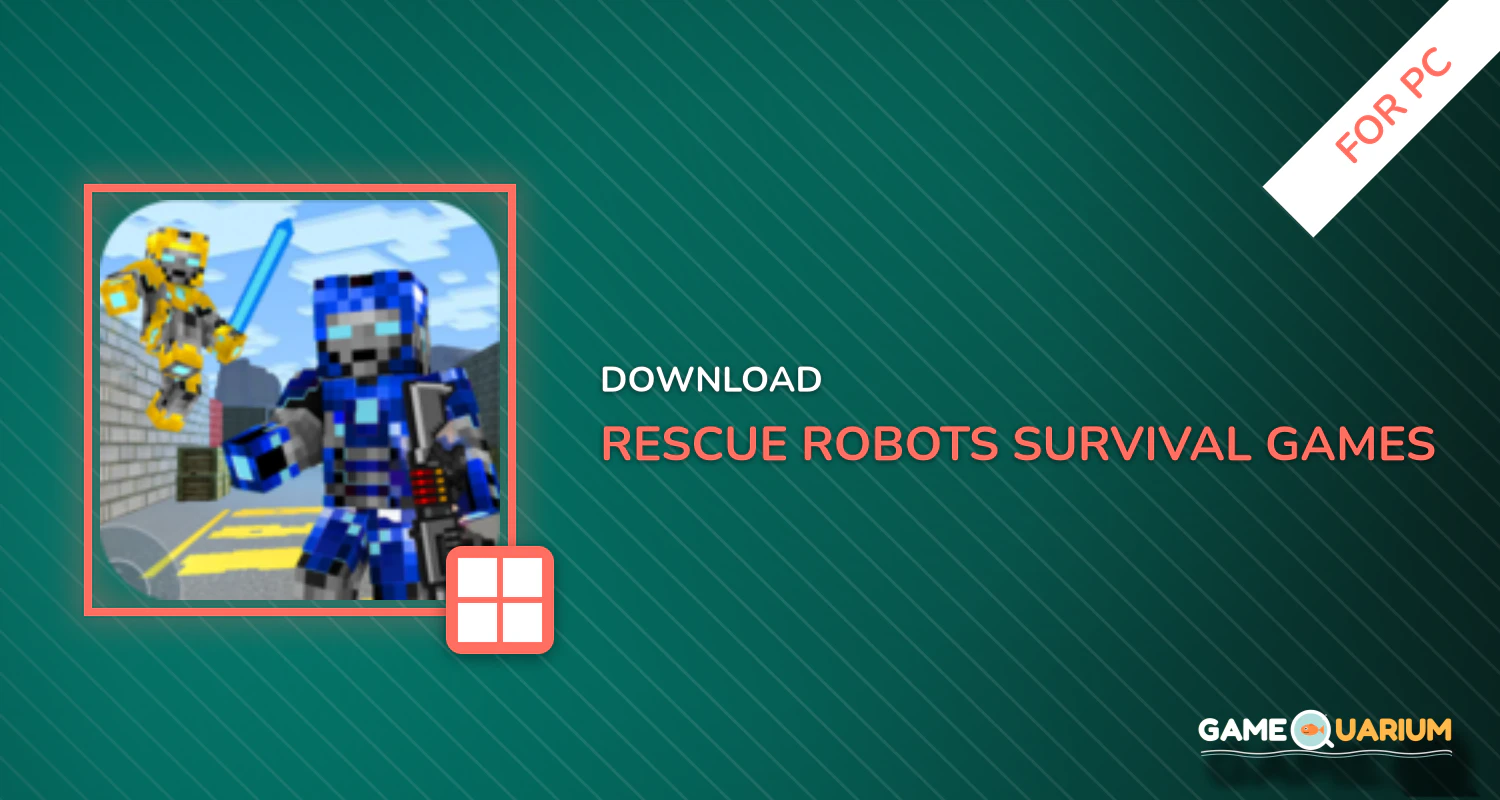 Rescue Robots Survival Games for PC Rescue Robots Survival Games for PC