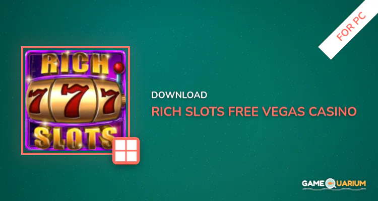 Rich Slots - Free Vegas Casino Slot Machines for PC