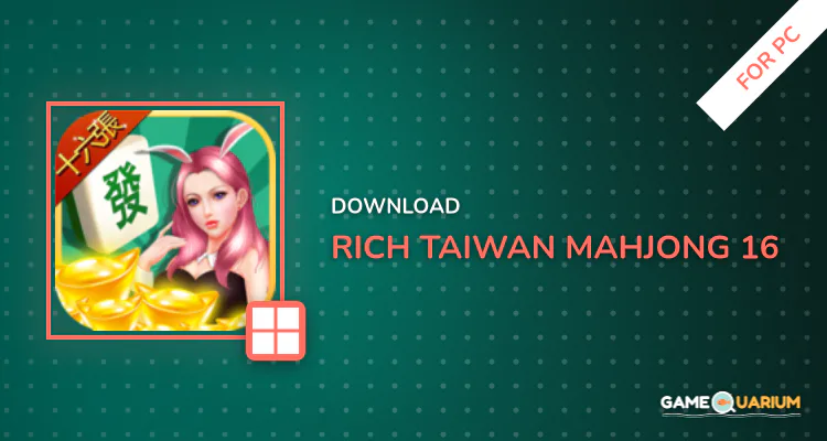 Rich Taiwan Mahjong 16 for PC Rich Taiwan Mahjong 16 for PC