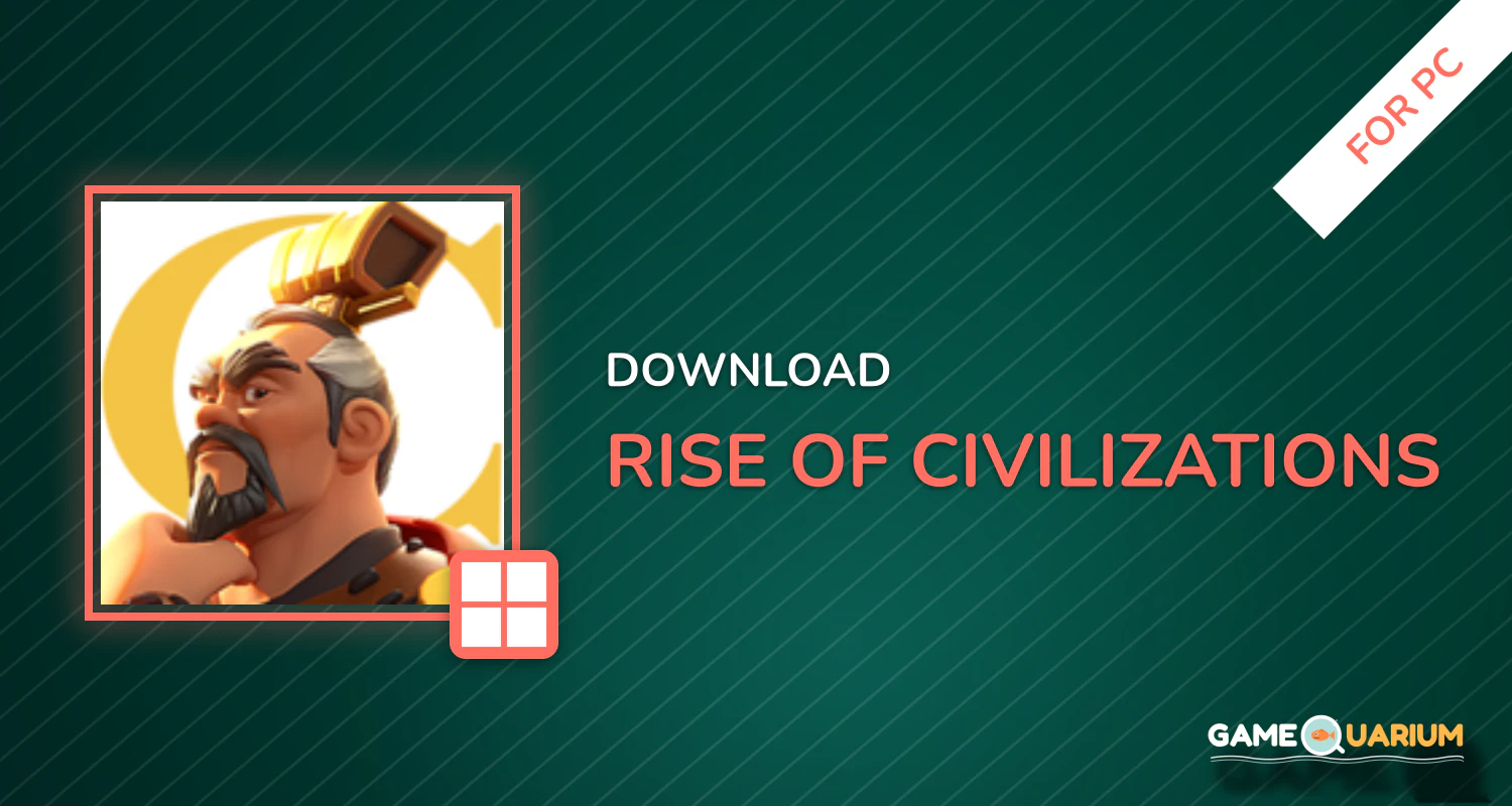 Rise of Civilizations for PC Rise of Civilizations for PC
