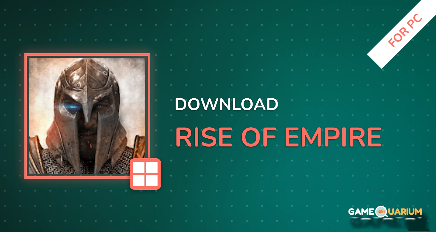 Rise of Empire for PC Rise of Empire for PC