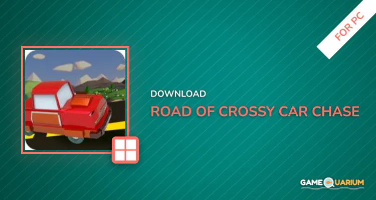 Road of Crossy - Car Chase for PC
