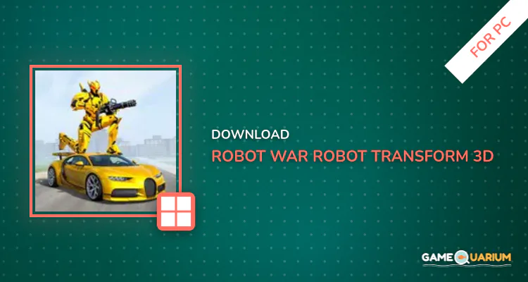 Robot War - Robot Transform 3D for PC