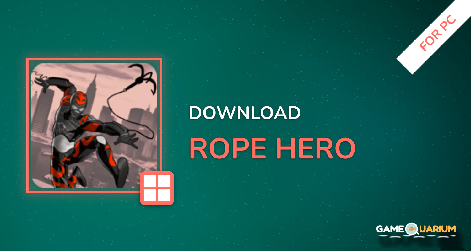 Rope Hero for PC