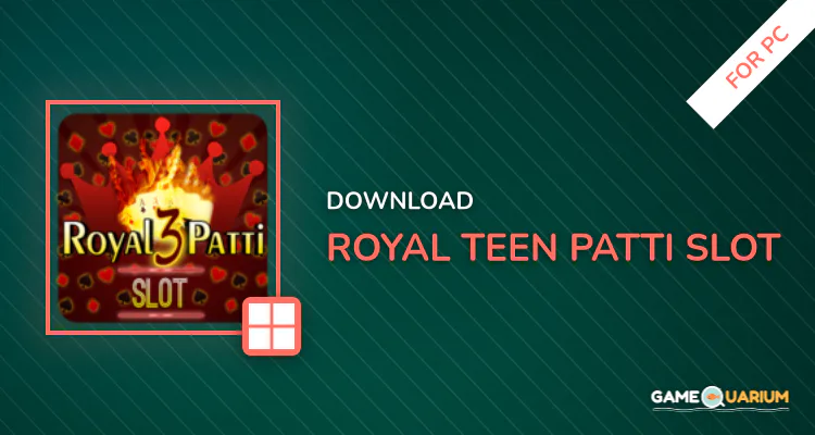 Royal Teen Patti Slot for PC Royal Teen Patti Slot for PC
