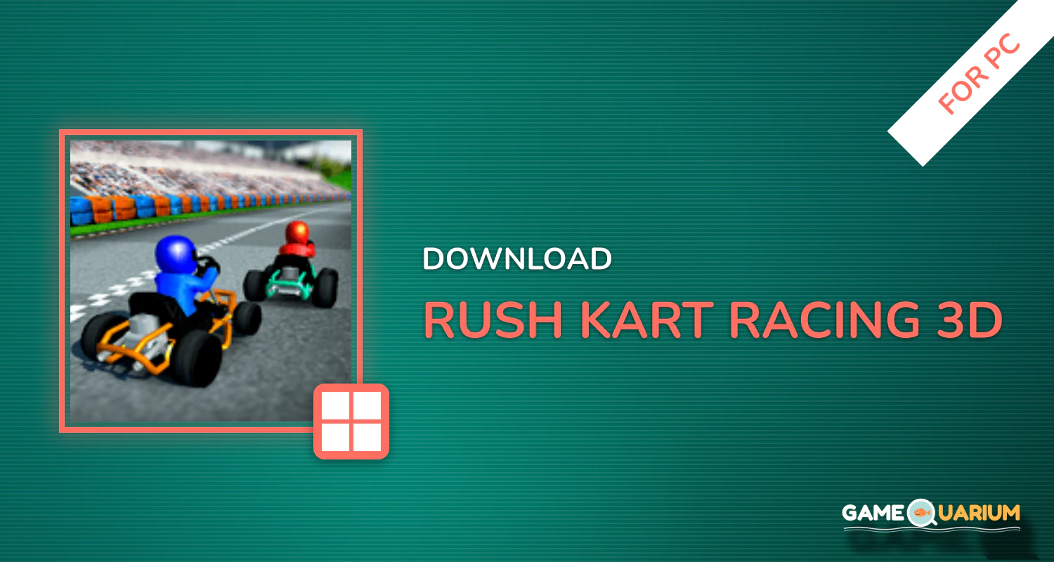 Rush Kart Racing 3D for PC Rush Kart Racing 3D for PC