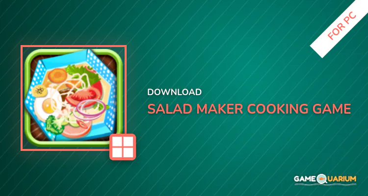 Salad Maker-Cooking game for PC Salad Maker-Cooking game for PC