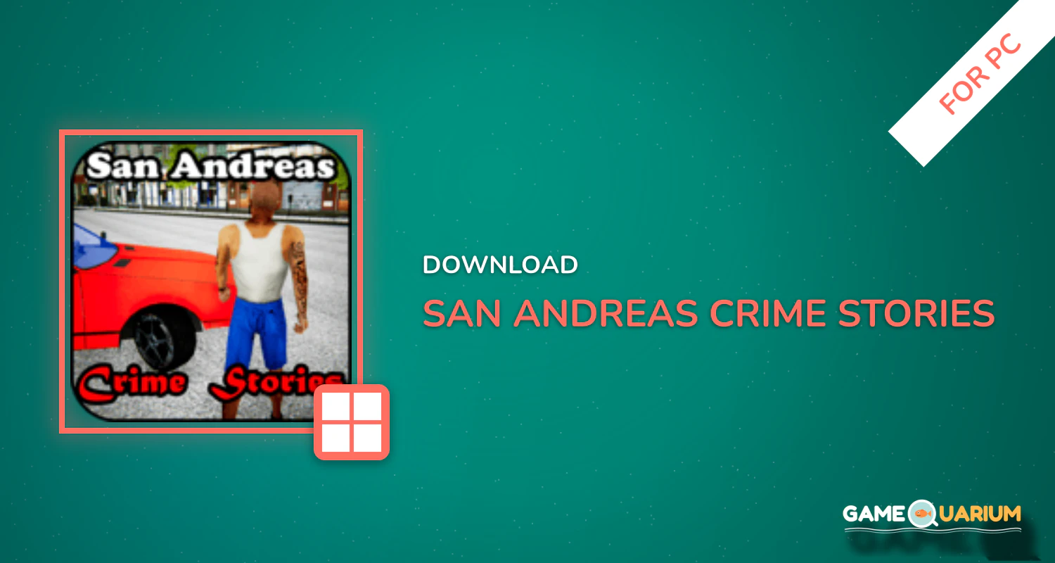 San Andreas Crime Stories for PC San Andreas Crime Stories for PC