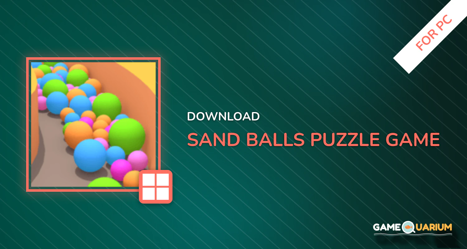 Sand Balls - Puzzle Game for PC