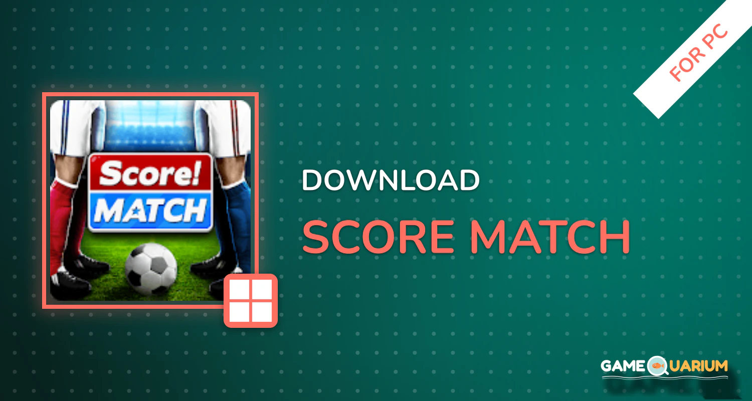 Score! Match for PC Score! Match for PC
