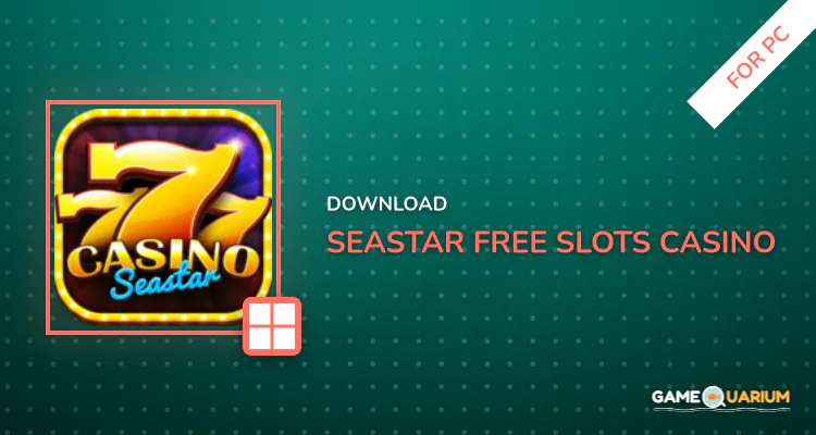 Seastar Free Slots & Casino for PC