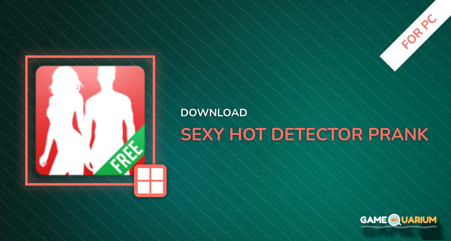 Sexy Hot Detector Prank for PC