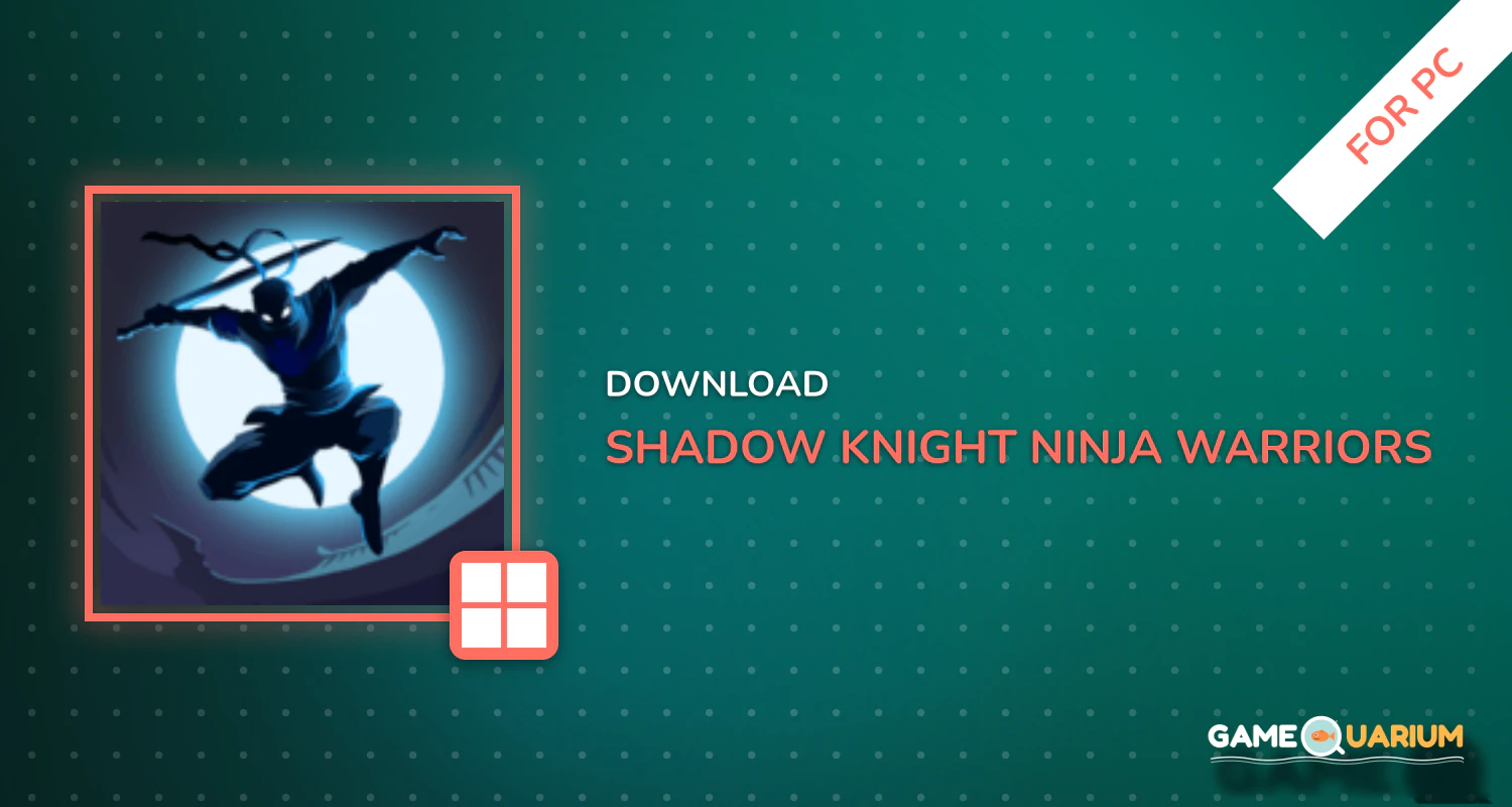 Shadow Knight: Ninja Warriors - Stickman Fighting! for PC Shadow Knight: Ninja Warriors - Stickman Fighting! for PC
