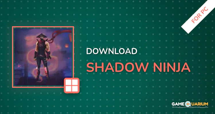 Shadow Ninja for PC Shadow Ninja for PC