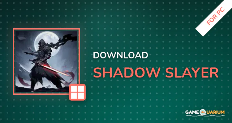 Shadow Slayer for PC Shadow Slayer for PC