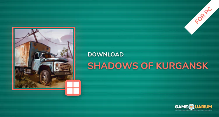 Shadows of Kurgansk for PC Shadows of Kurgansk for PC