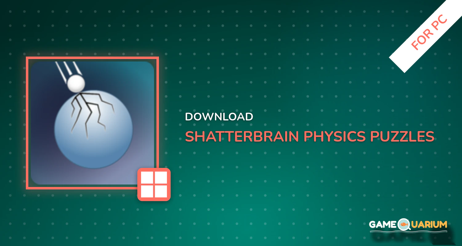 Shatterbrain - Physics Puzzles for PC