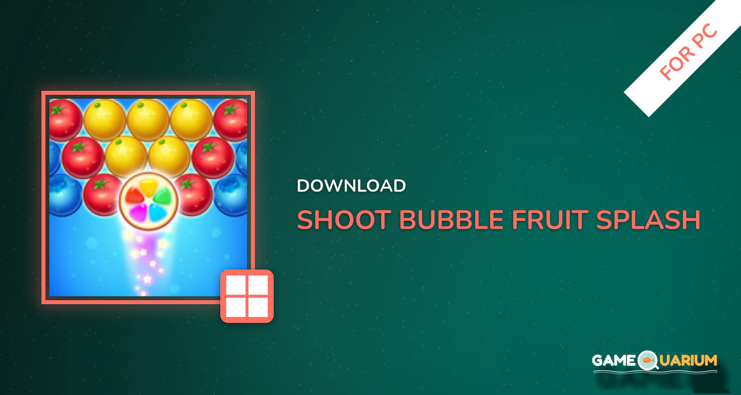 Shoot Bubble - Fruit Splash for PC Shoot Bubble - Fruit Splash for PC