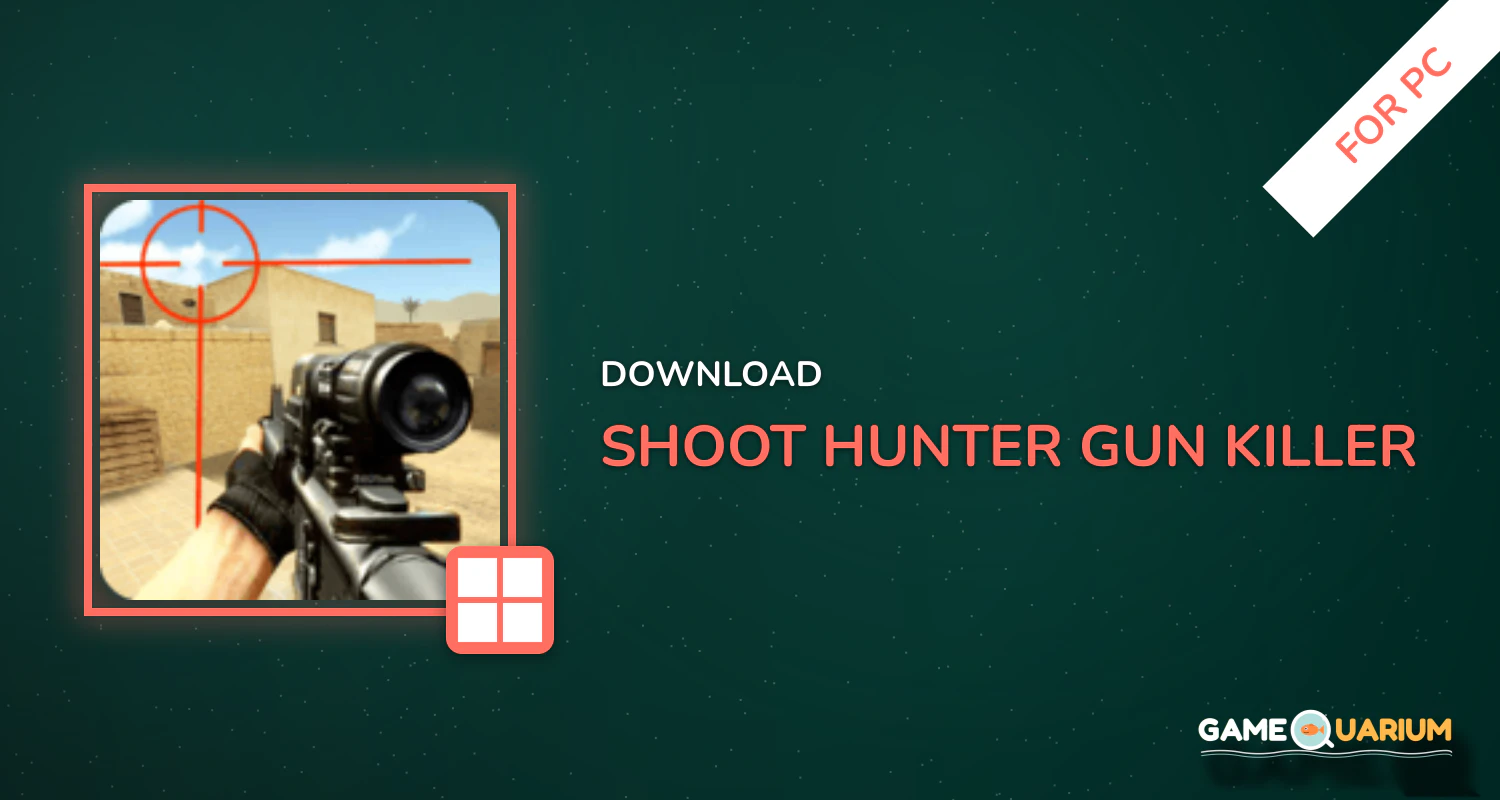 Shoot Hunter-Gun Killer for PC Shoot Hunter-Gun Killer for PC