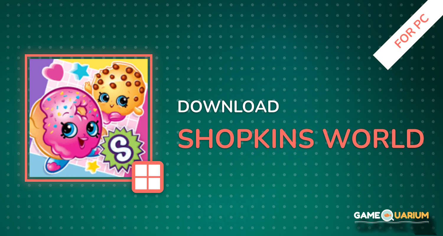 Shopkins World! for PC Shopkins World! for PC