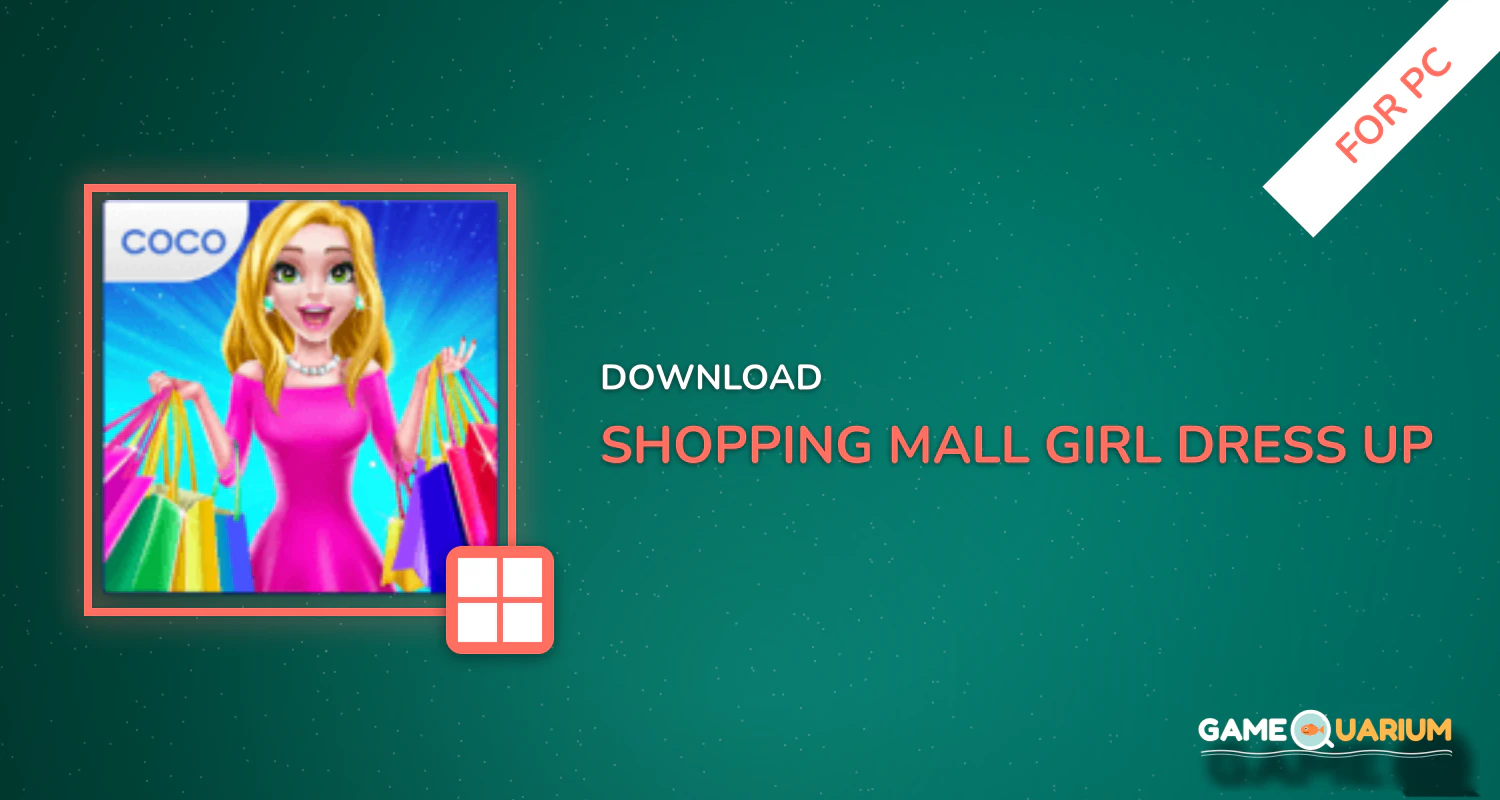 Shopping Mall Girl - Dress Up & Style Game for PC Shopping Mall Girl - Dress Up & Style Game for PC