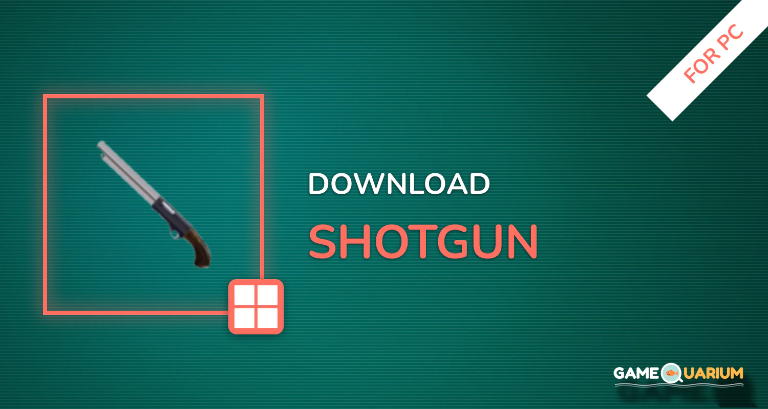 Shotgun for PC Shotgun for PC