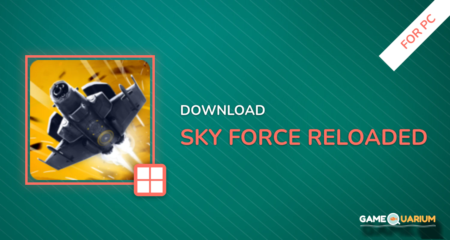 Sky Force Reloaded for PC Sky Force Reloaded for PC