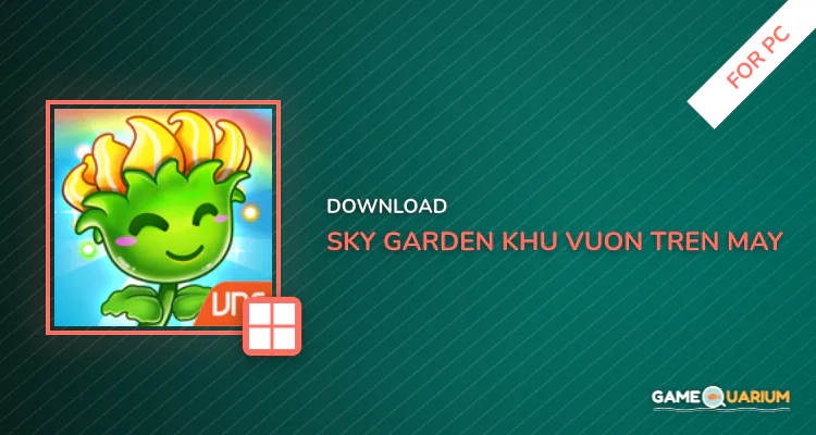 Sky Garden - Khu Vuon Tren May for PC Sky Garden - Khu Vuon Tren May for PC