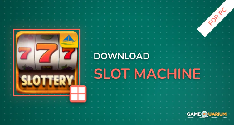 Slot Machine for PC Slot Machine for PC