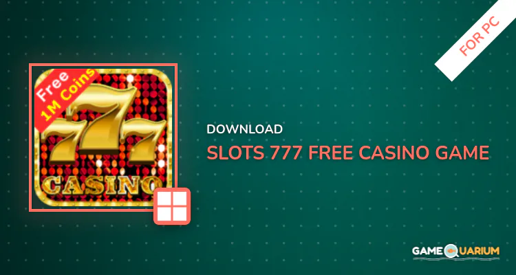 Slots 777 - Free Casino Game for PC
