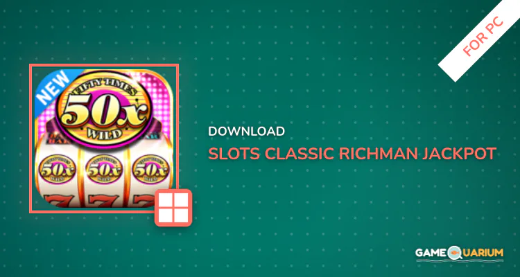 Slots Classic - Richman Jackpot Big Win Casino for PC