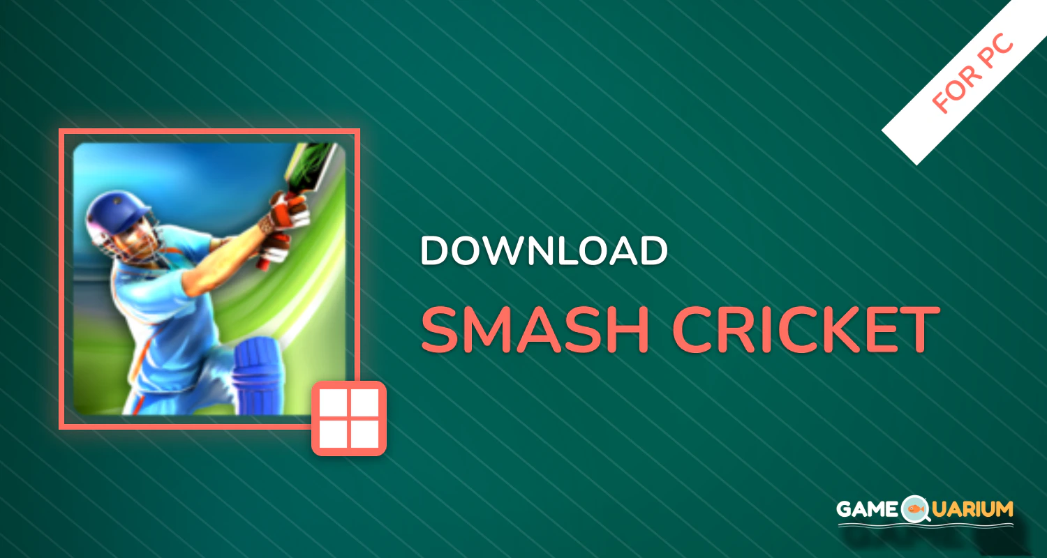 Smash Cricket for PC Smash Cricket for PC