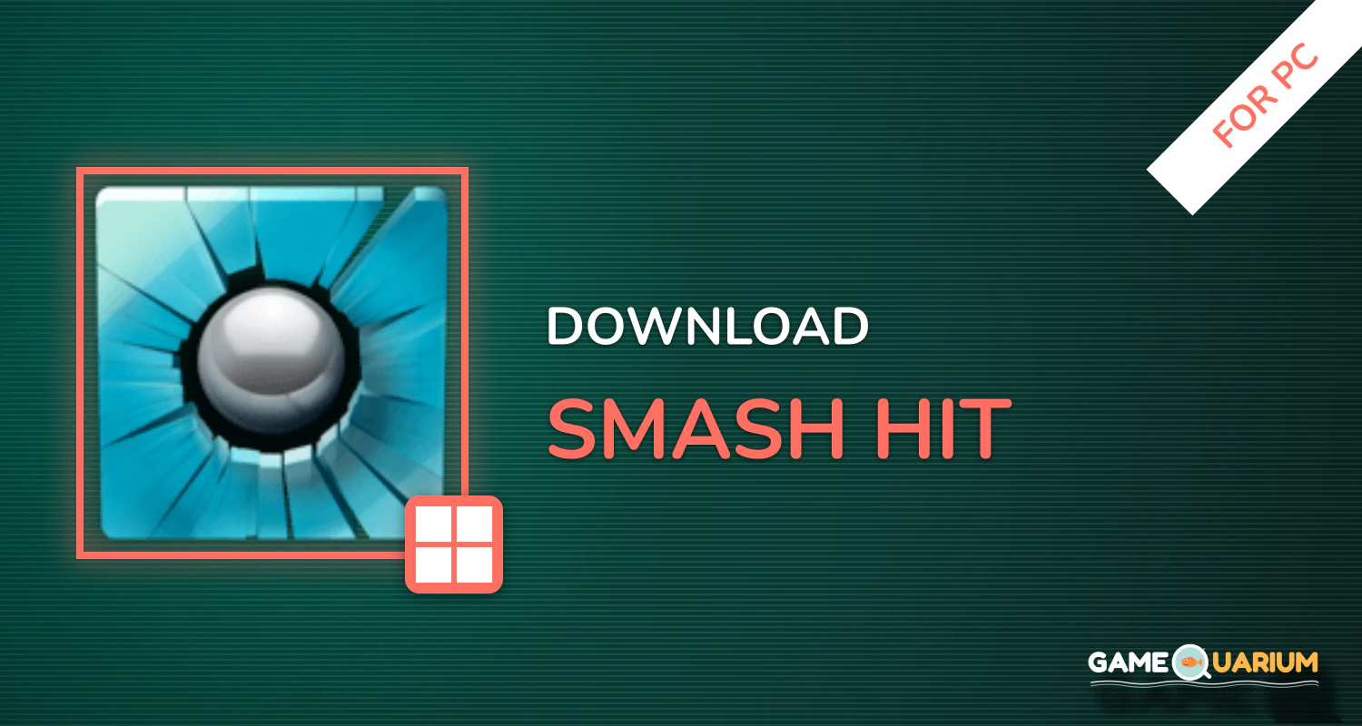 Smash Hit for PC