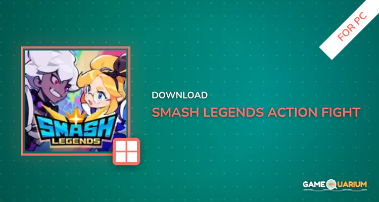 SMASH LEGENDS : Action Fight for PC SMASH LEGENDS : Action Fight for PC