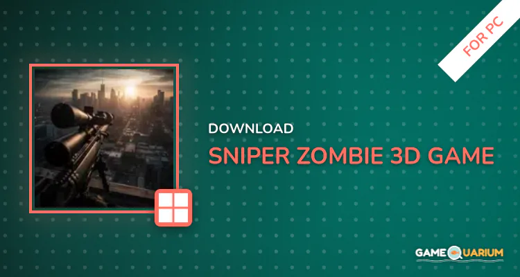 Sniper Zombie 3D Game for PC Sniper Zombie 3D Game for PC
