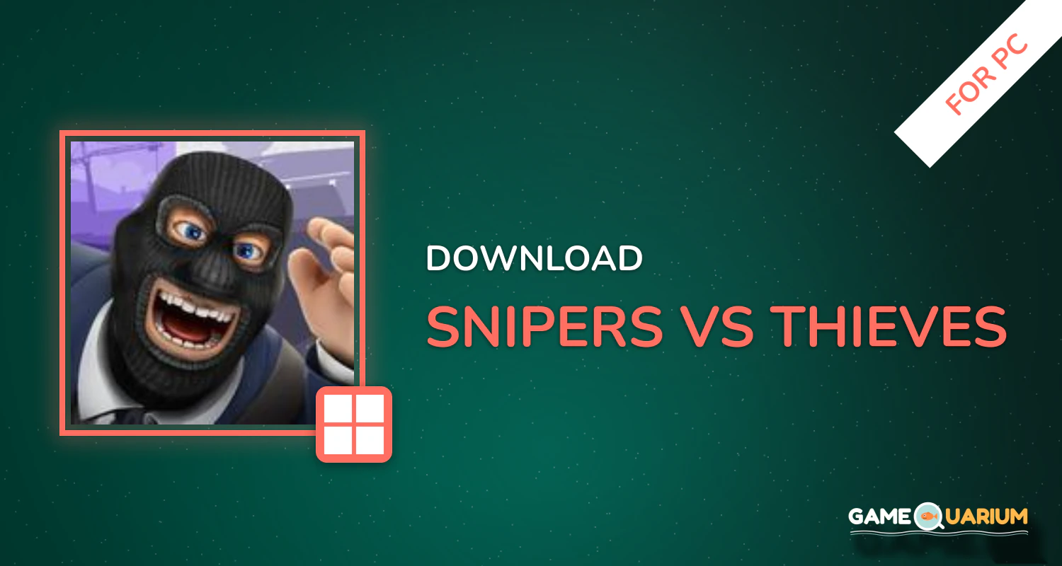 Snipers vs Thieves for PC Snipers vs Thieves for PC
