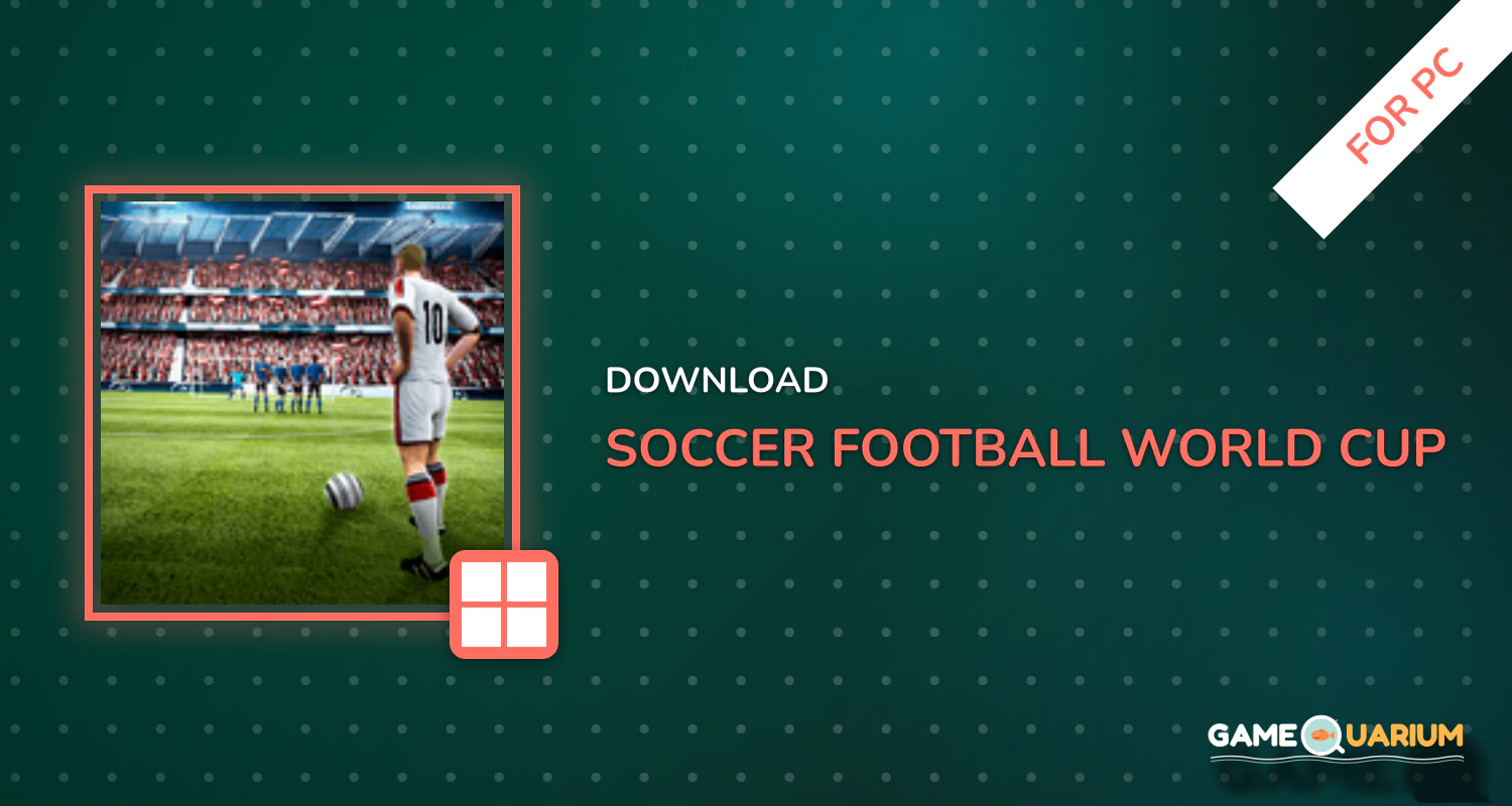 Soccer Football World Cup for PC Soccer Football World Cup for PC